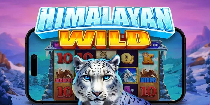 Tips Efektif Menang Slot Himalayan Wild Dengan Modal Minim